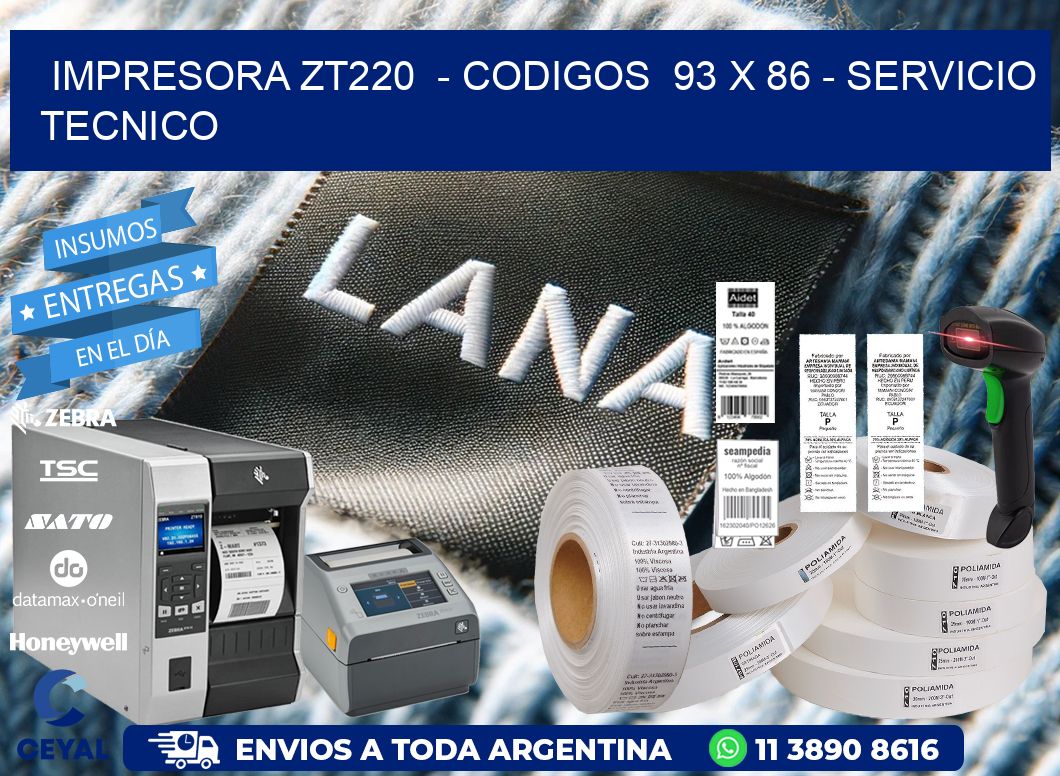 IMPRESORA ZT220  - CODIGOS  93 x 86 - SERVICIO TECNICO