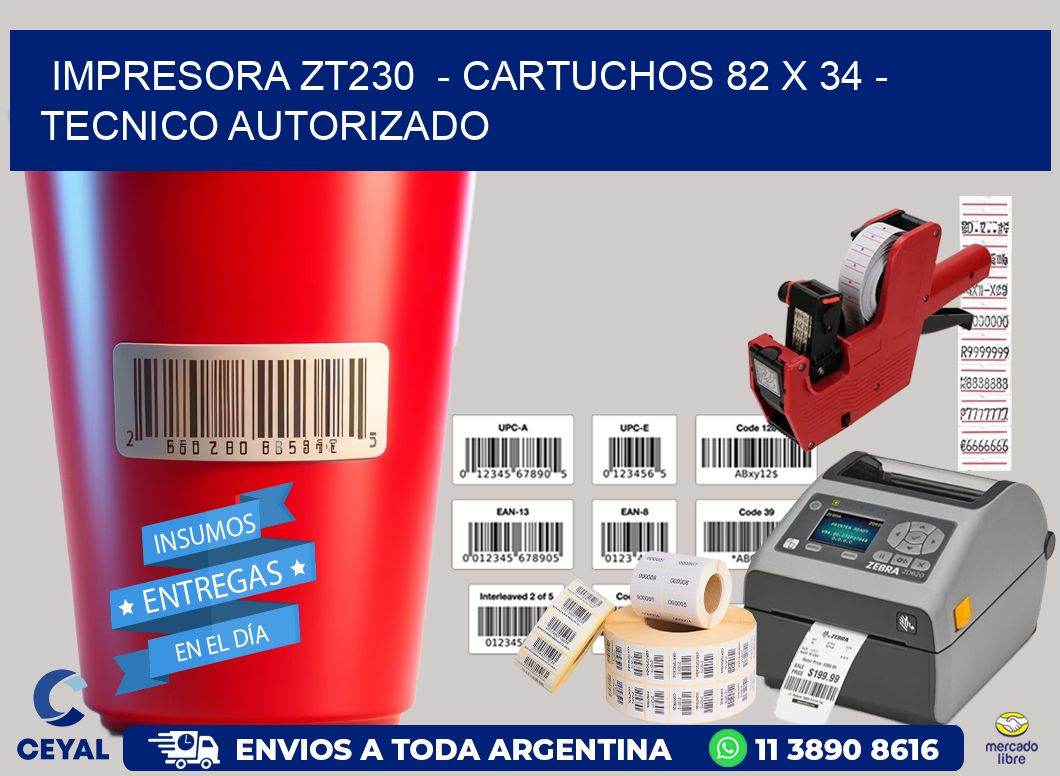 IMPRESORA ZT230  - CARTUCHOS 82 x 34 - TECNICO AUTORIZADO