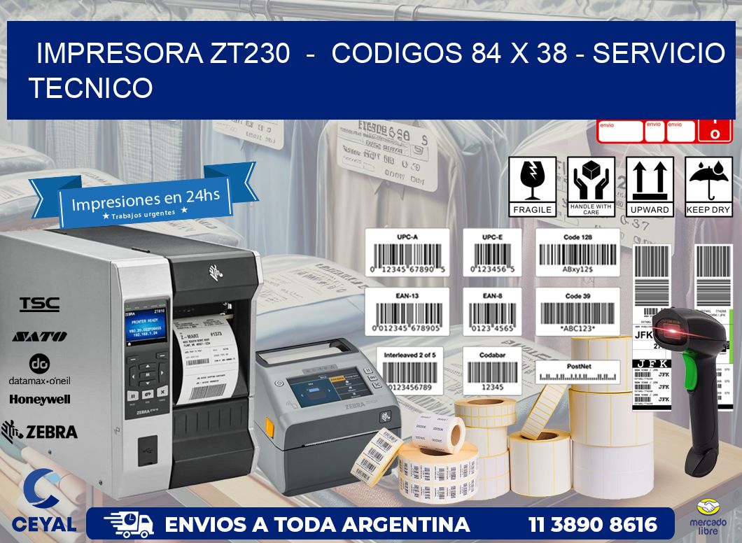 IMPRESORA ZT230  -  CODIGOS 84 x 38 - SERVICIO TECNICO