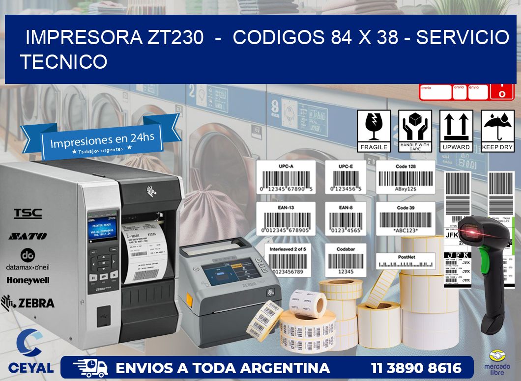 IMPRESORA ZT230  -  CODIGOS 84 x 38 - SERVICIO TECNICO