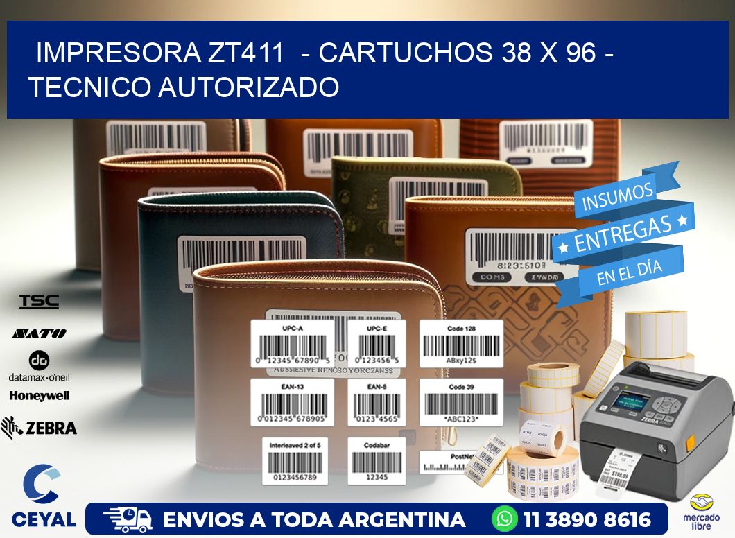 IMPRESORA ZT411  - CARTUCHOS 38 x 96 - TECNICO AUTORIZADO