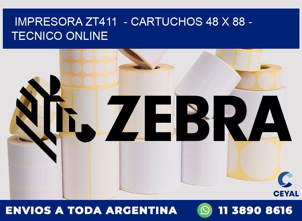 IMPRESORA ZT411  - CARTUCHOS 48 x 88 - TECNICO ONLINE