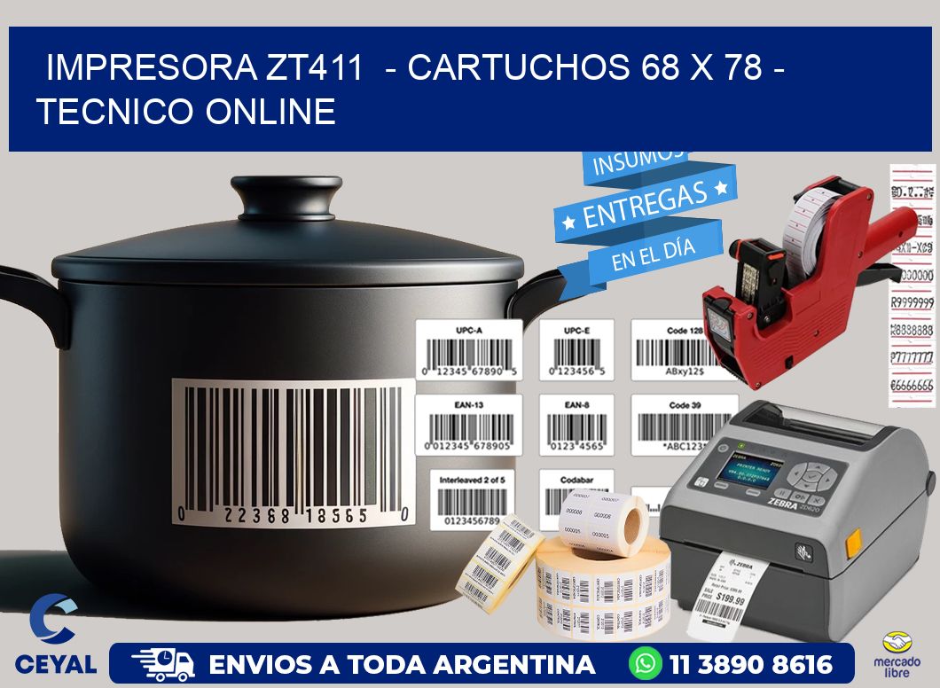 IMPRESORA ZT411 - CARTUCHOS 68 x 78 - TECNICO ONLINE