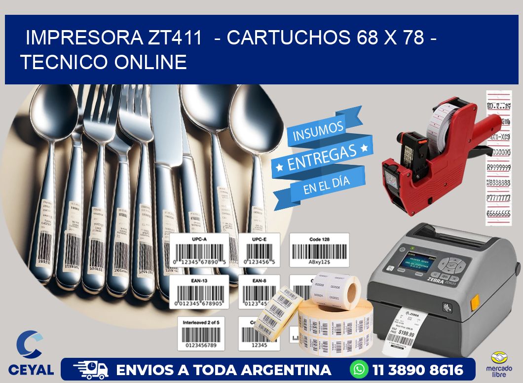 IMPRESORA ZT411 - CARTUCHOS 68 x 78 - TECNICO ONLINE