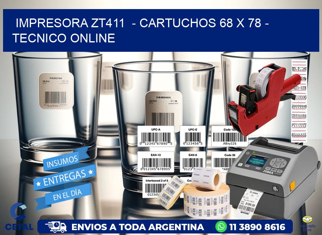 IMPRESORA ZT411 - CARTUCHOS 68 x 78 - TECNICO ONLINE