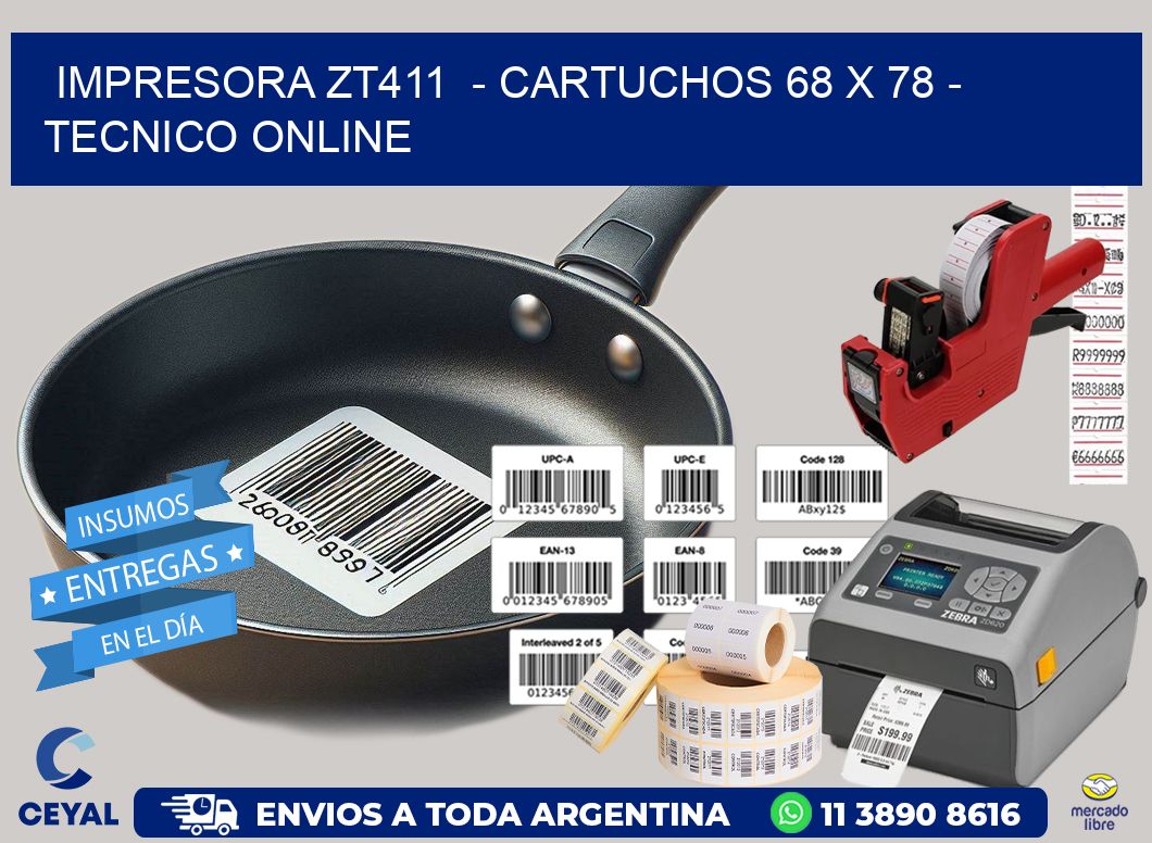 IMPRESORA ZT411  – CARTUCHOS 68 x 78 – TECNICO ONLINE
