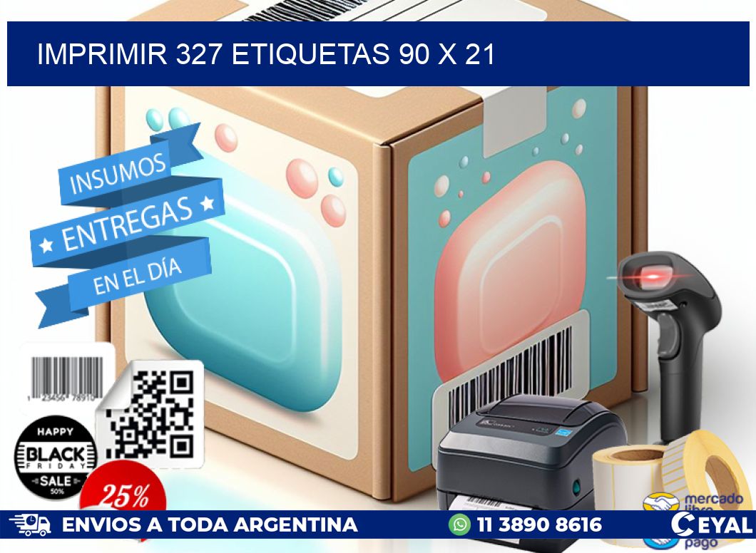 IMPRIMIR 327 ETIQUETAS 90 x 21