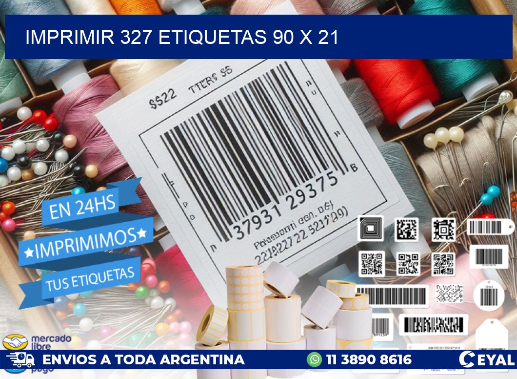 IMPRIMIR 327 ETIQUETAS 90 x 21