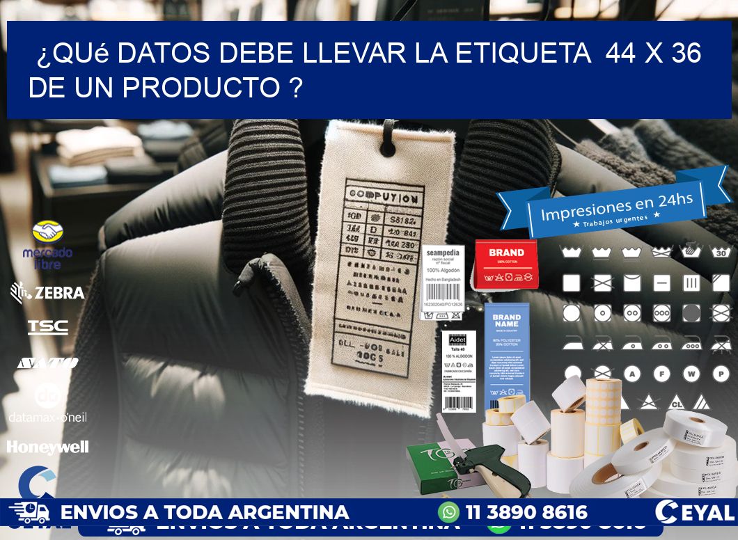 ¿Qué datos debe llevar la etiqueta  44 x 36 de un producto ?