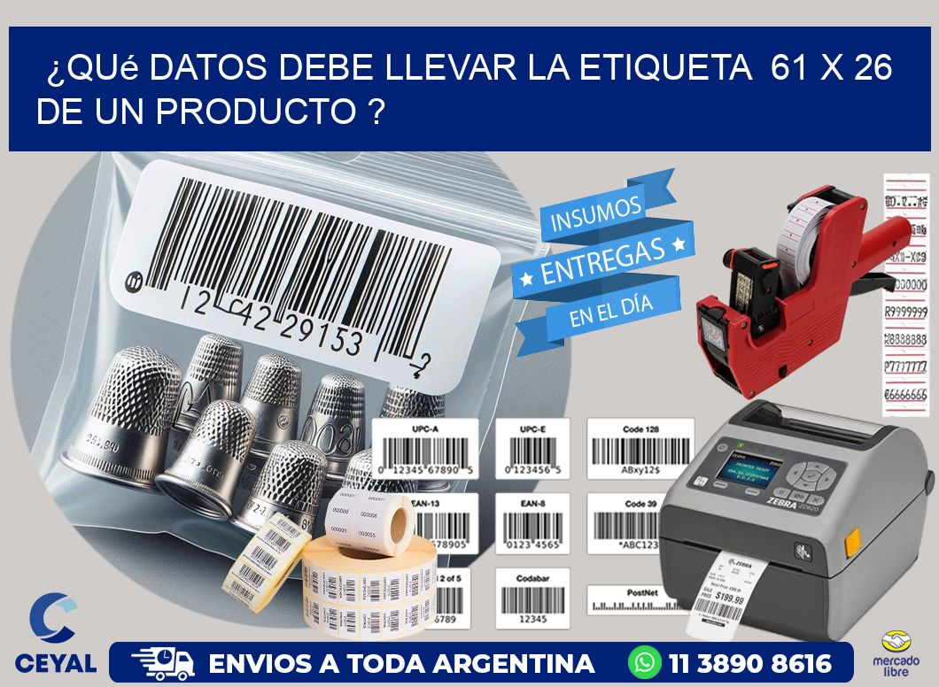 ¿Qué datos debe llevar la etiqueta  61 x 26 de un producto ?
