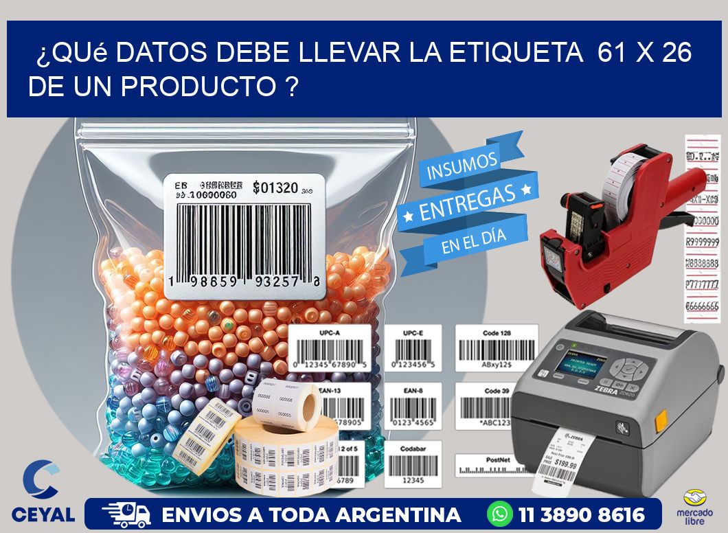 ¿Qué datos debe llevar la etiqueta  61 x 26 de un producto ?
