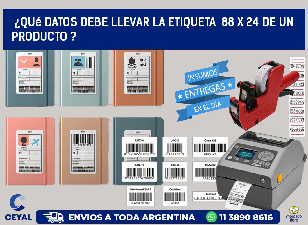 ¿Qué datos debe llevar la etiqueta  88 x 24 de un producto ?