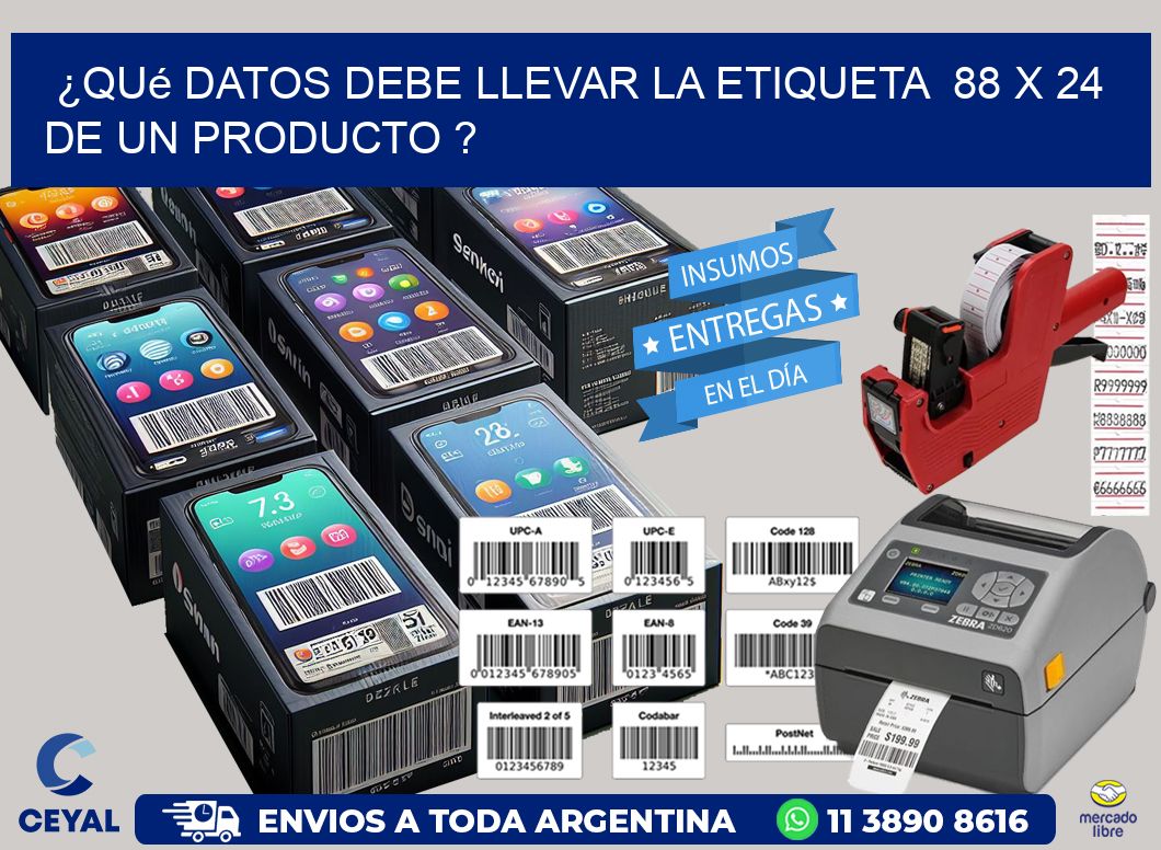 ¿Qué datos debe llevar la etiqueta  88 x 24 de un producto ?