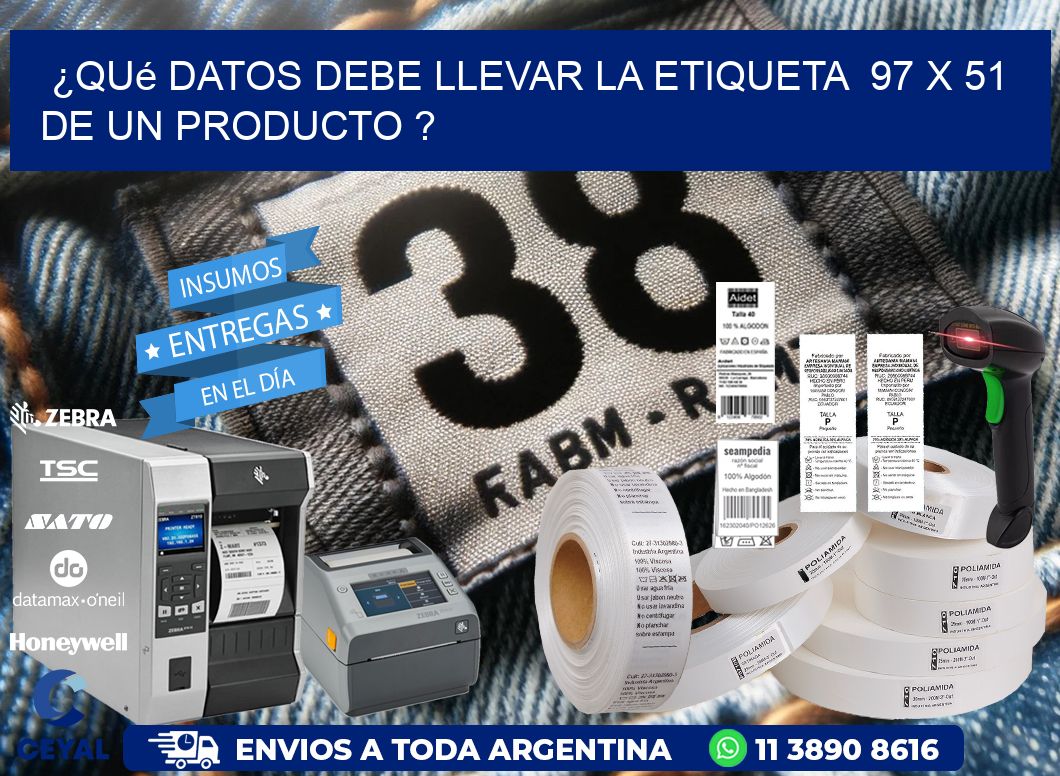 ¿Qué datos debe llevar la etiqueta  97 x 51 de un producto ?