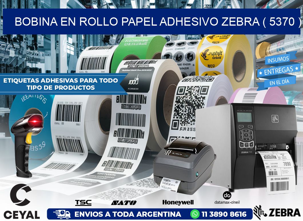 BOBINA EN ROLLO PAPEL ADHESIVO ZEBRA ( 5370 )