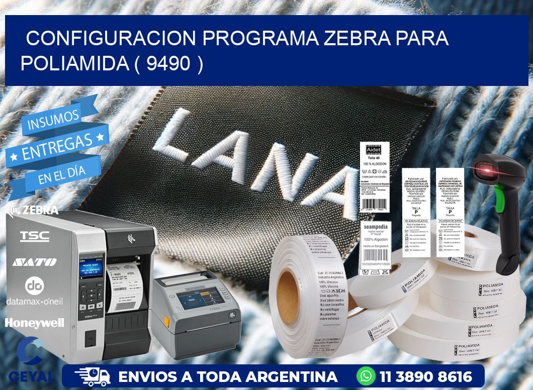 CONFIGURACION PROGRAMA ZEBRA PARA POLIAMIDA ( 9490 )