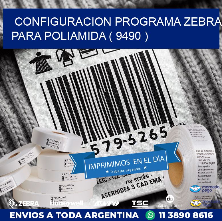 CONFIGURACION PROGRAMA ZEBRA PARA POLIAMIDA ( 9490 )