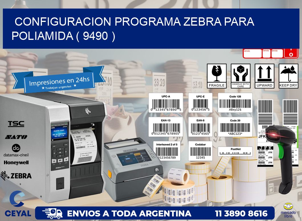 CONFIGURACION PROGRAMA ZEBRA PARA POLIAMIDA ( 9490 )