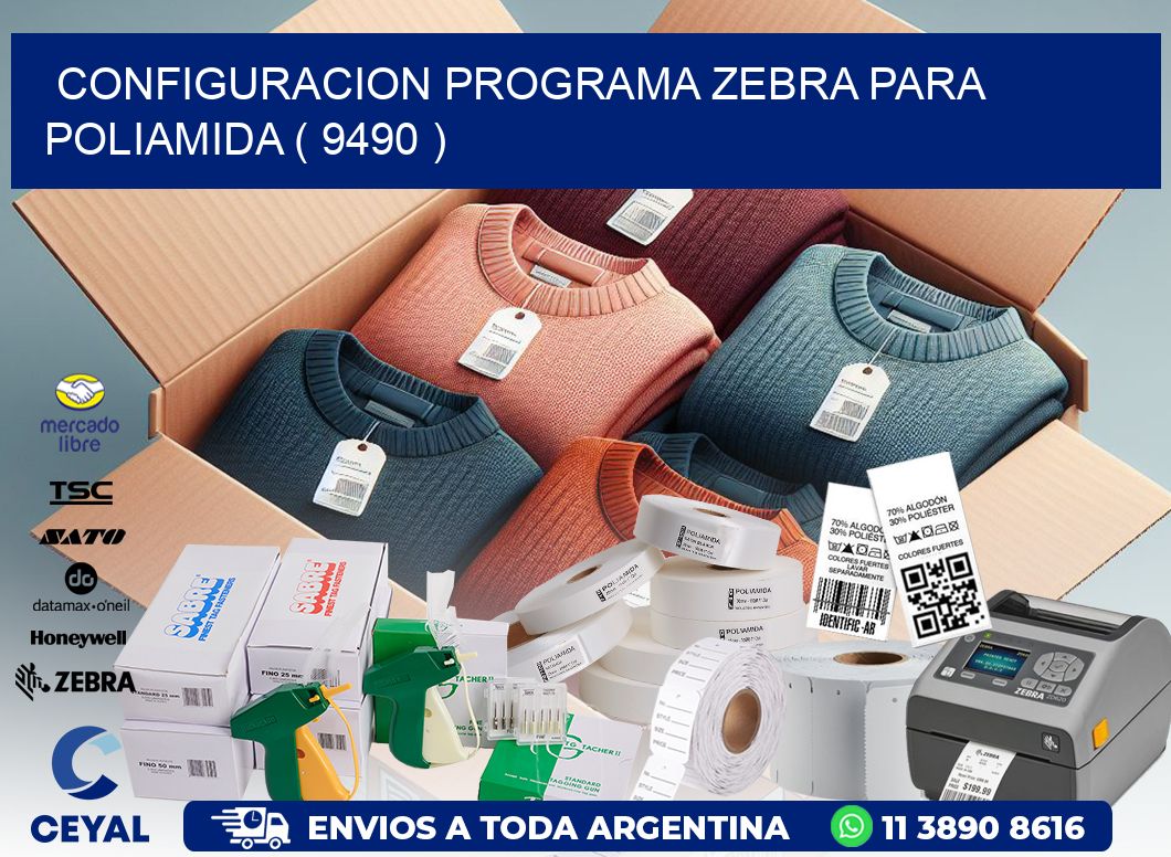 CONFIGURACION PROGRAMA ZEBRA PARA POLIAMIDA ( 9490 )