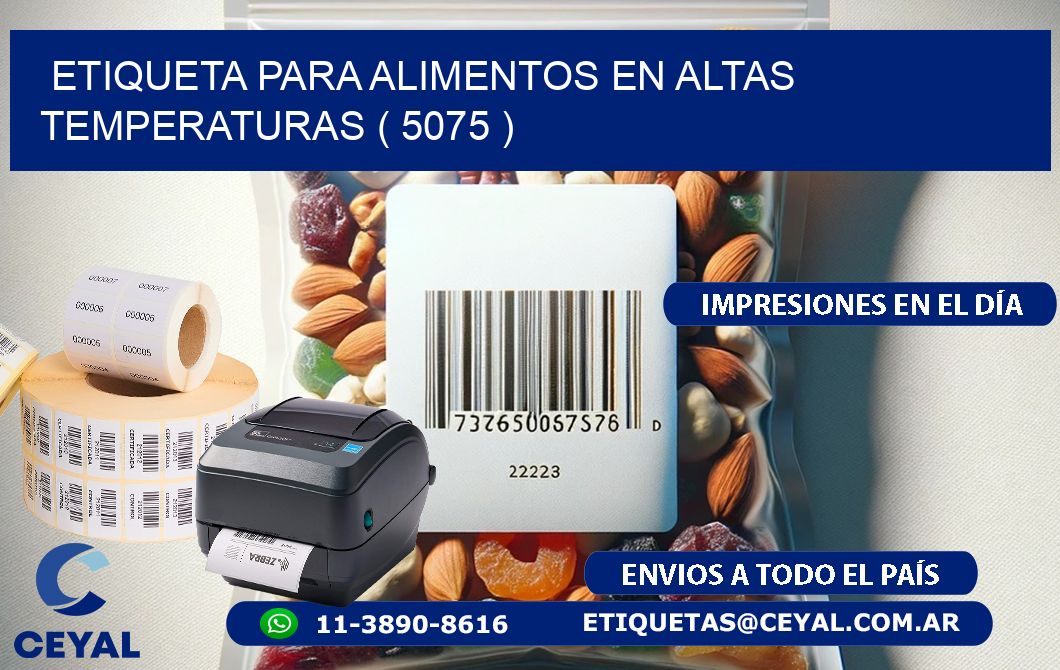 ETIQUETA PARA ALIMENTOS EN ALTAS TEMPERATURAS ( 5075 )