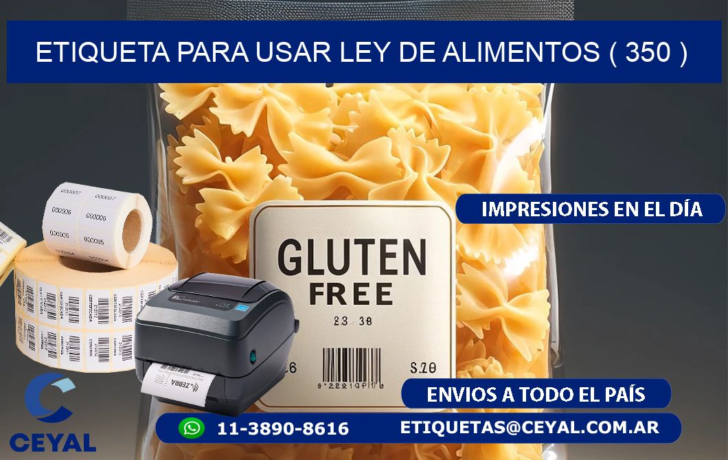 ETIQUETA PARA USAR LEY DE ALIMENTOS ( 350 )