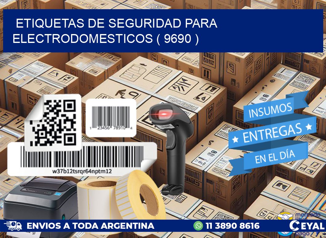 ETIQUETAS DE SEGURIDAD PARA ELECTRODOMESTICOS ( 9690 )