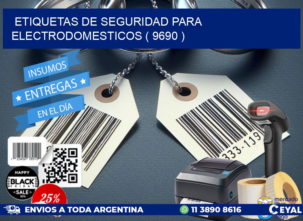 ETIQUETAS DE SEGURIDAD PARA ELECTRODOMESTICOS ( 9690 )