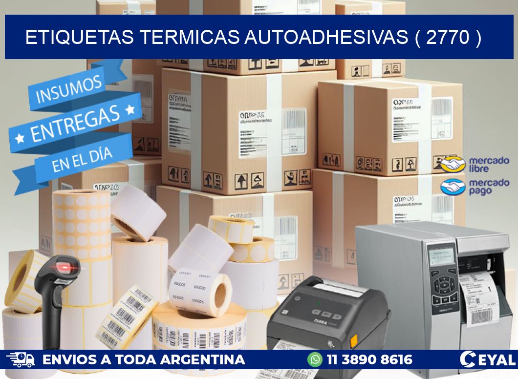 ETIQUETAS TERMICAS AUTOADHESIVAS ( 2770 )