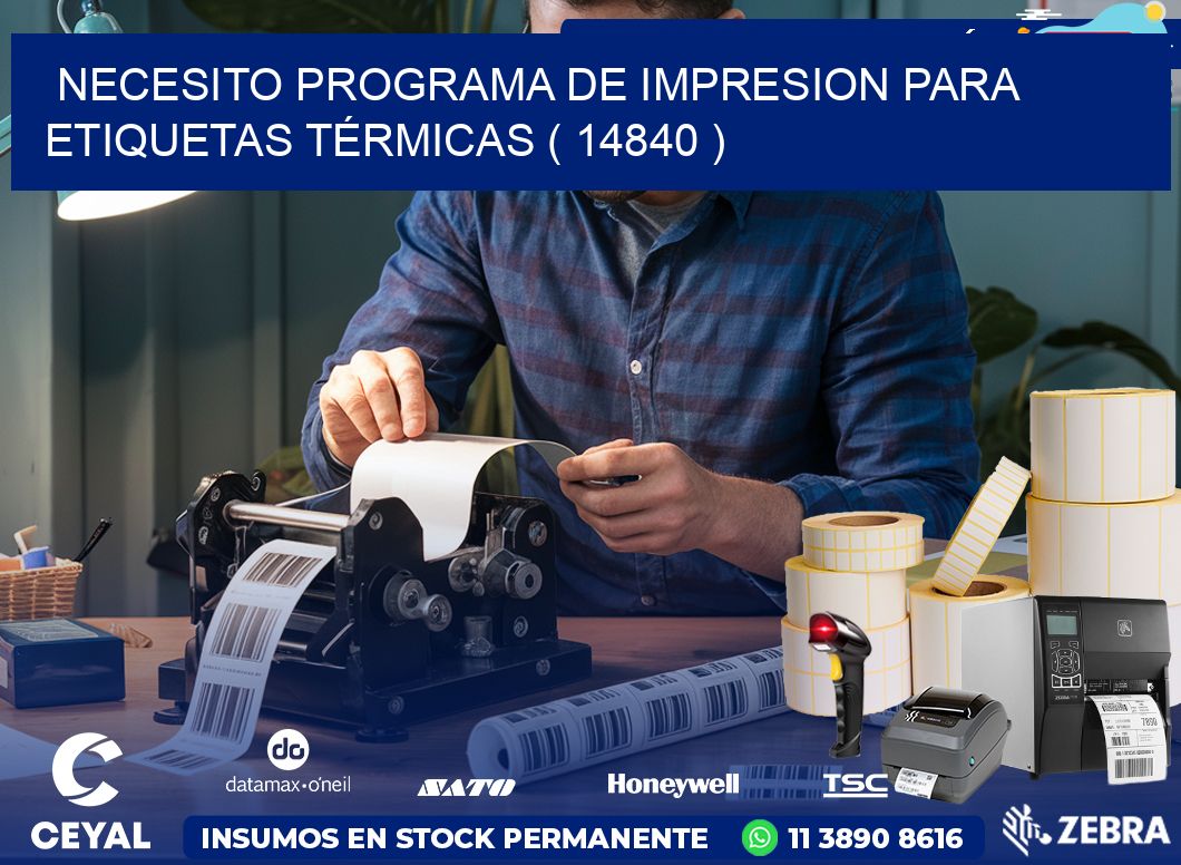 NECESITO PROGRAMA DE IMPRESION PARA ETIQUETAS TÉRMICAS ( 14840 )