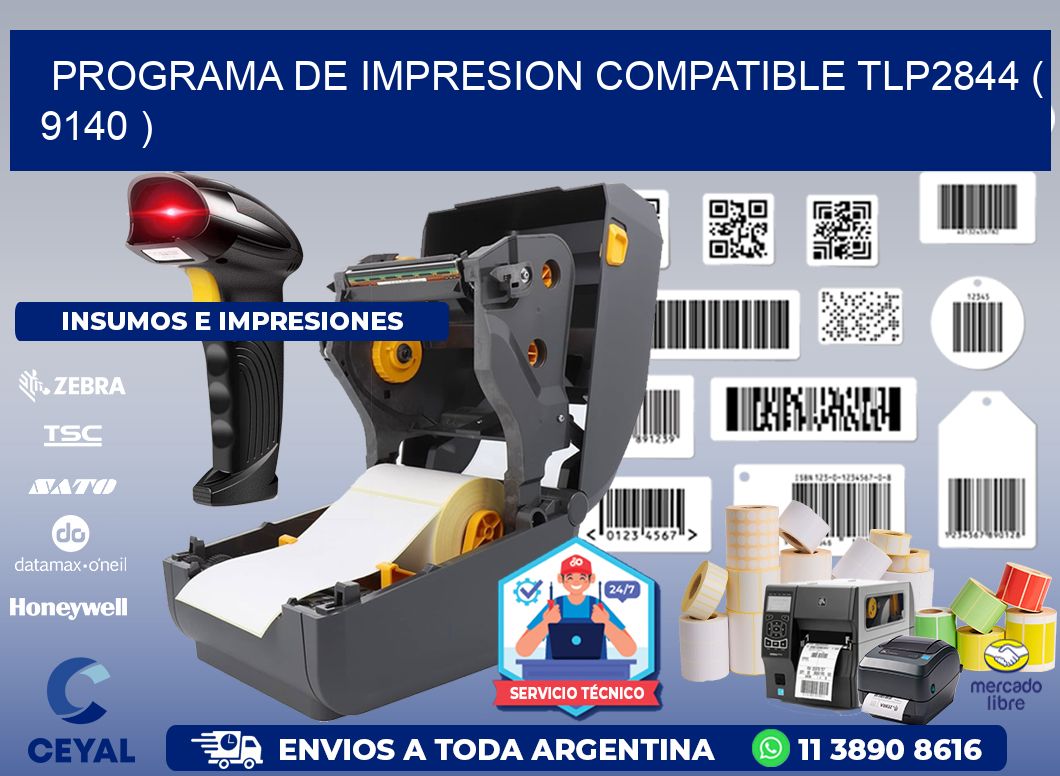 PROGRAMA DE IMPRESION COMPATIBLE TLP2844 ( 9140 )