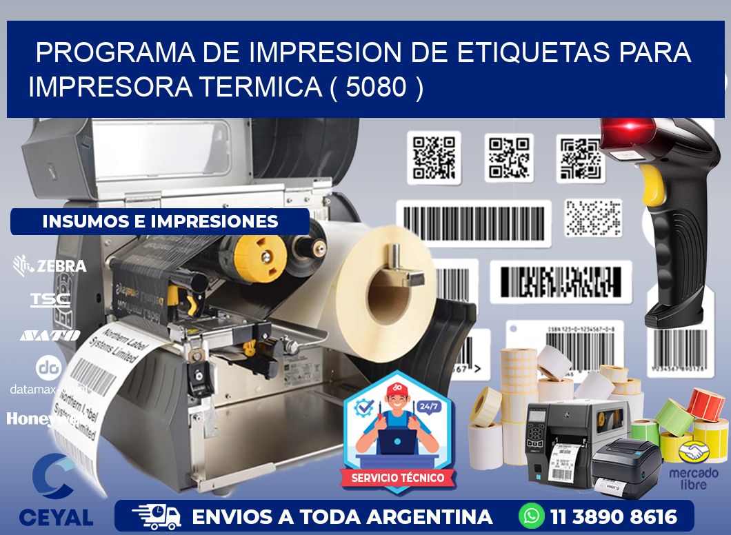 PROGRAMA DE IMPRESION DE ETIQUETAS PARA IMPRESORA TERMICA ( 5080 )