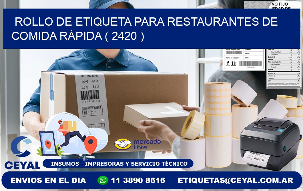 ROLLO DE ETIQUETA PARA RESTAURANTES DE COMIDA RÁPIDA ( 2420 )