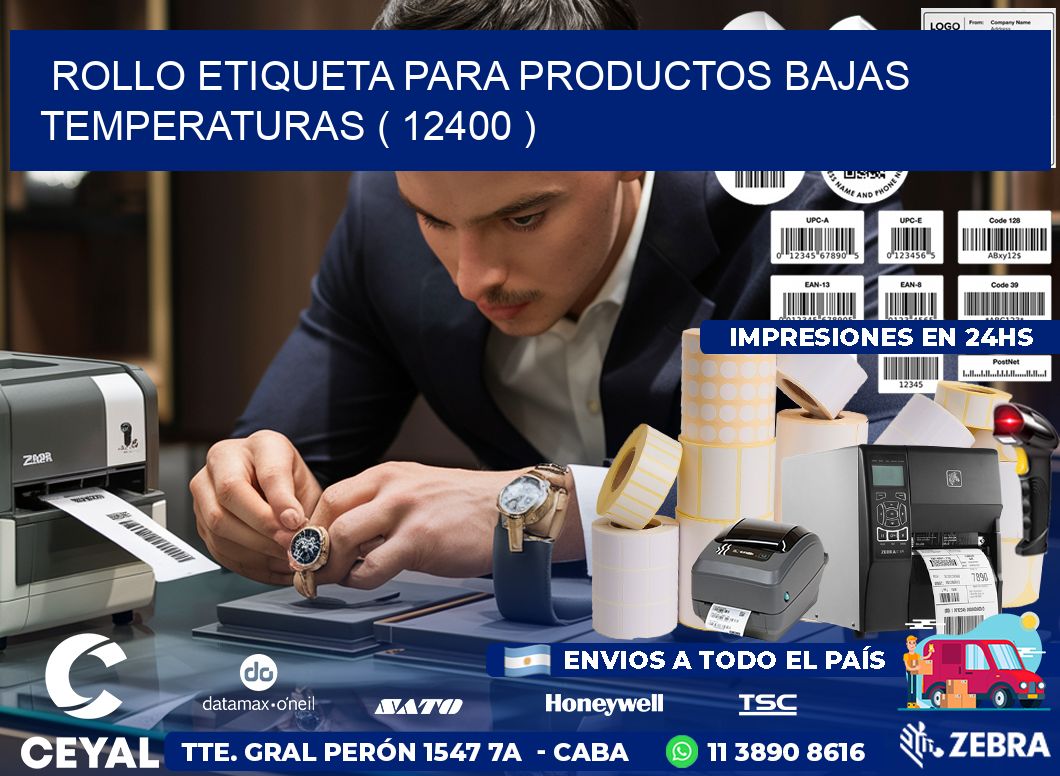 ROLLO ETIQUETA PARA PRODUCTOS BAJAS TEMPERATURAS ( 12400 )