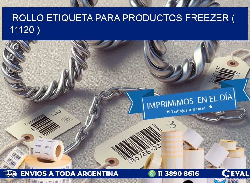 ROLLO ETIQUETA PARA PRODUCTOS FREEZER ( 11120 )