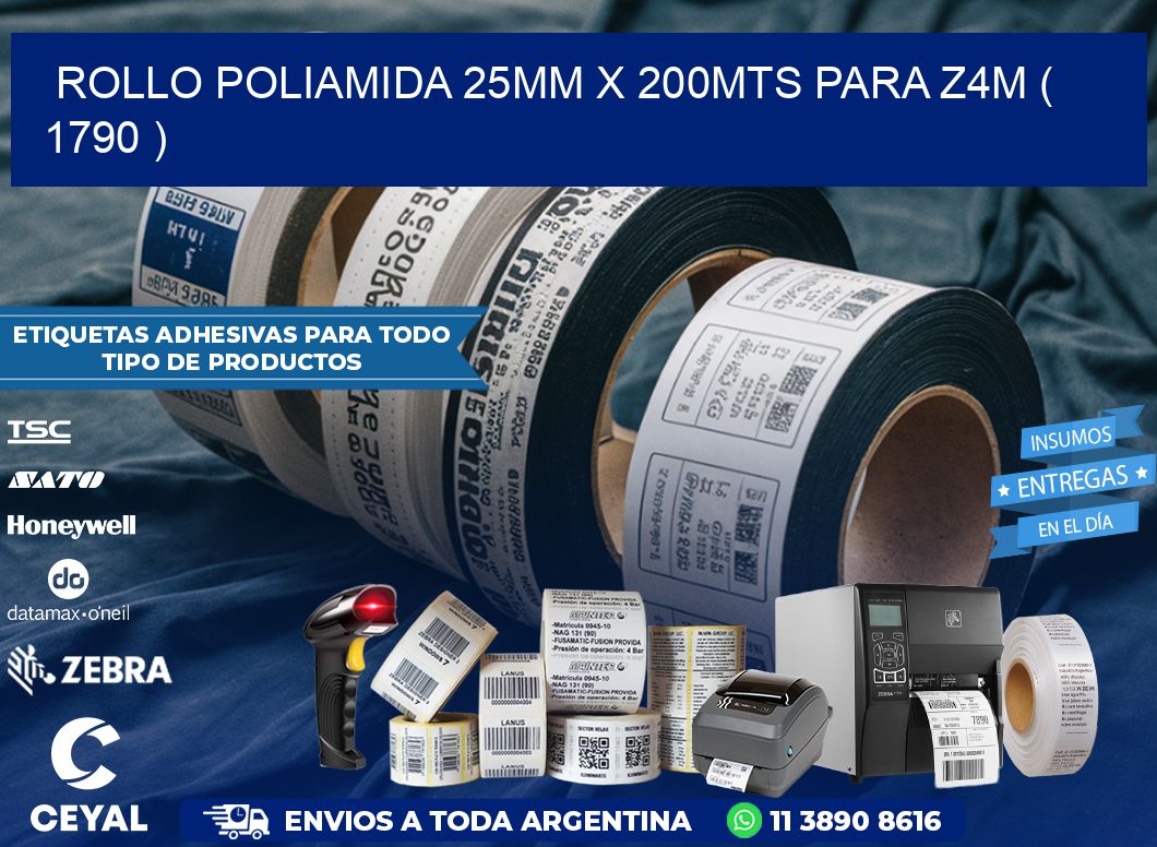 ROLLO POLIAMIDA 25MM X 200MTS PARA Z4M ( 1790 )