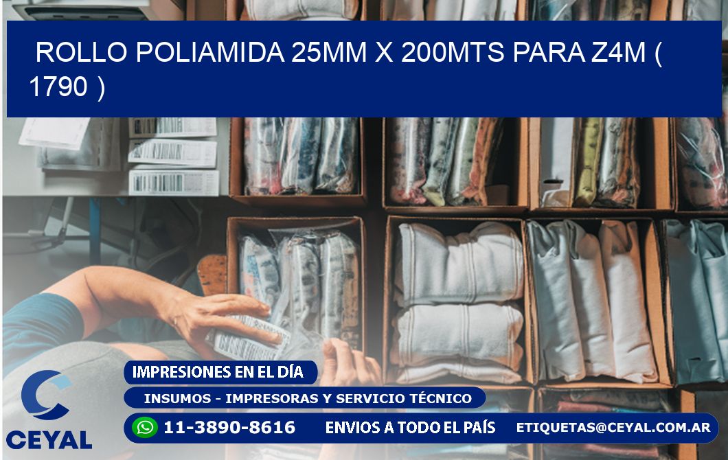 ROLLO POLIAMIDA 25MM X 200MTS PARA Z4M ( 1790 )