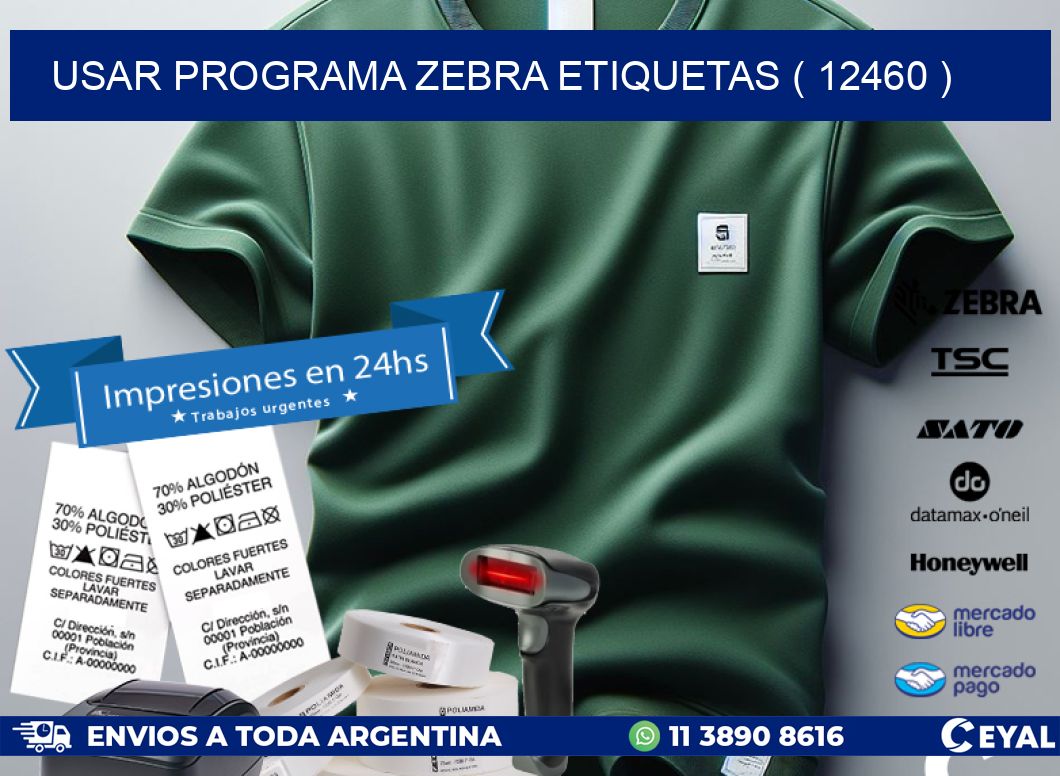 USAR PROGRAMA ZEBRA ETIQUETAS ( 12460 )