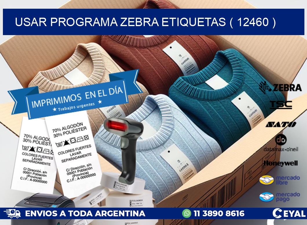 USAR PROGRAMA ZEBRA ETIQUETAS ( 12460 )