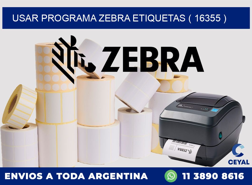 USAR PROGRAMA ZEBRA ETIQUETAS ( 16355 )