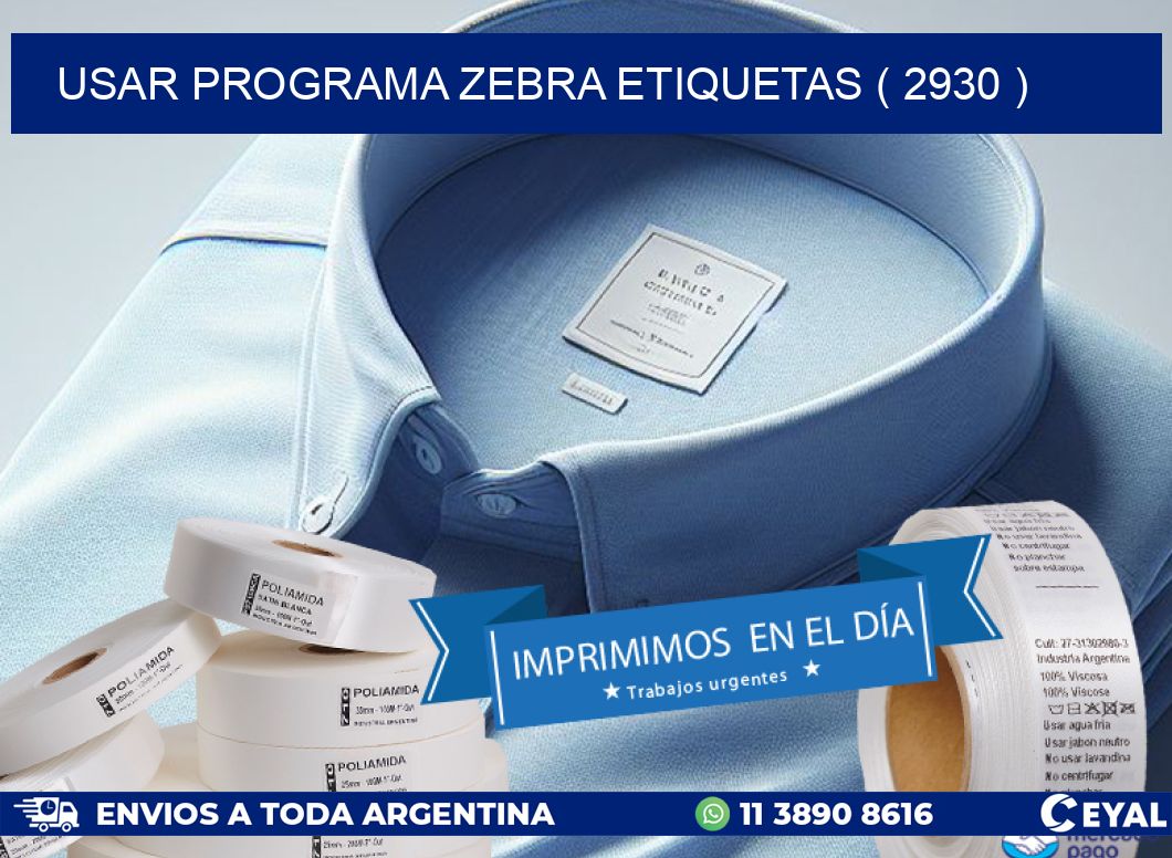 USAR PROGRAMA ZEBRA ETIQUETAS ( 2930 )