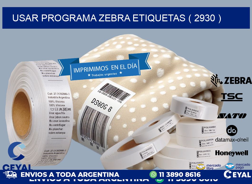 USAR PROGRAMA ZEBRA ETIQUETAS ( 2930 )