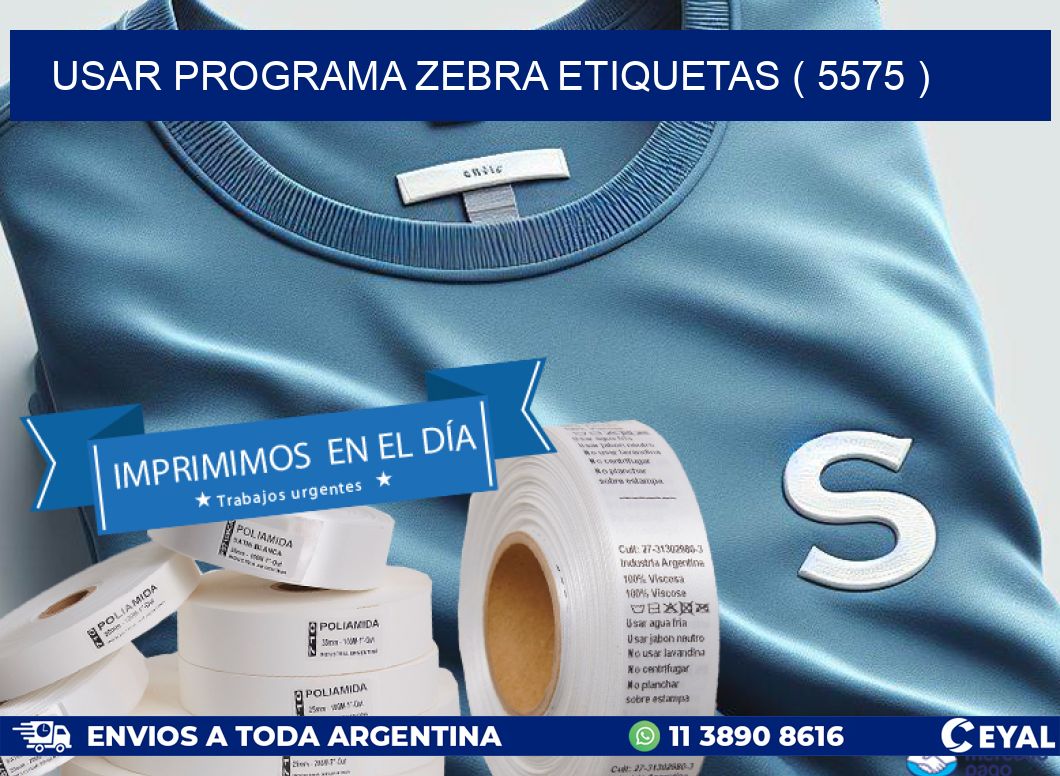 USAR PROGRAMA ZEBRA ETIQUETAS ( 5575 )