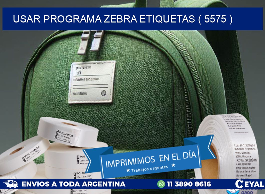 USAR PROGRAMA ZEBRA ETIQUETAS ( 5575 )