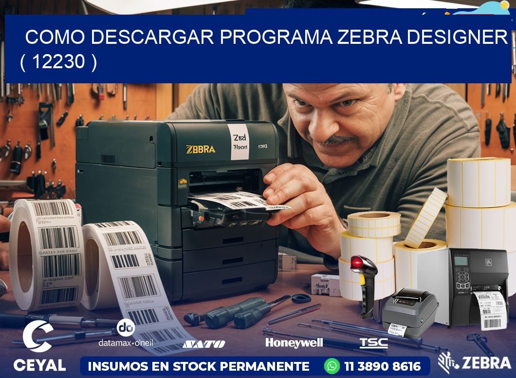 COMO DESCARGAR PROGRAMA ZEBRA DESIGNER ( 12230 )