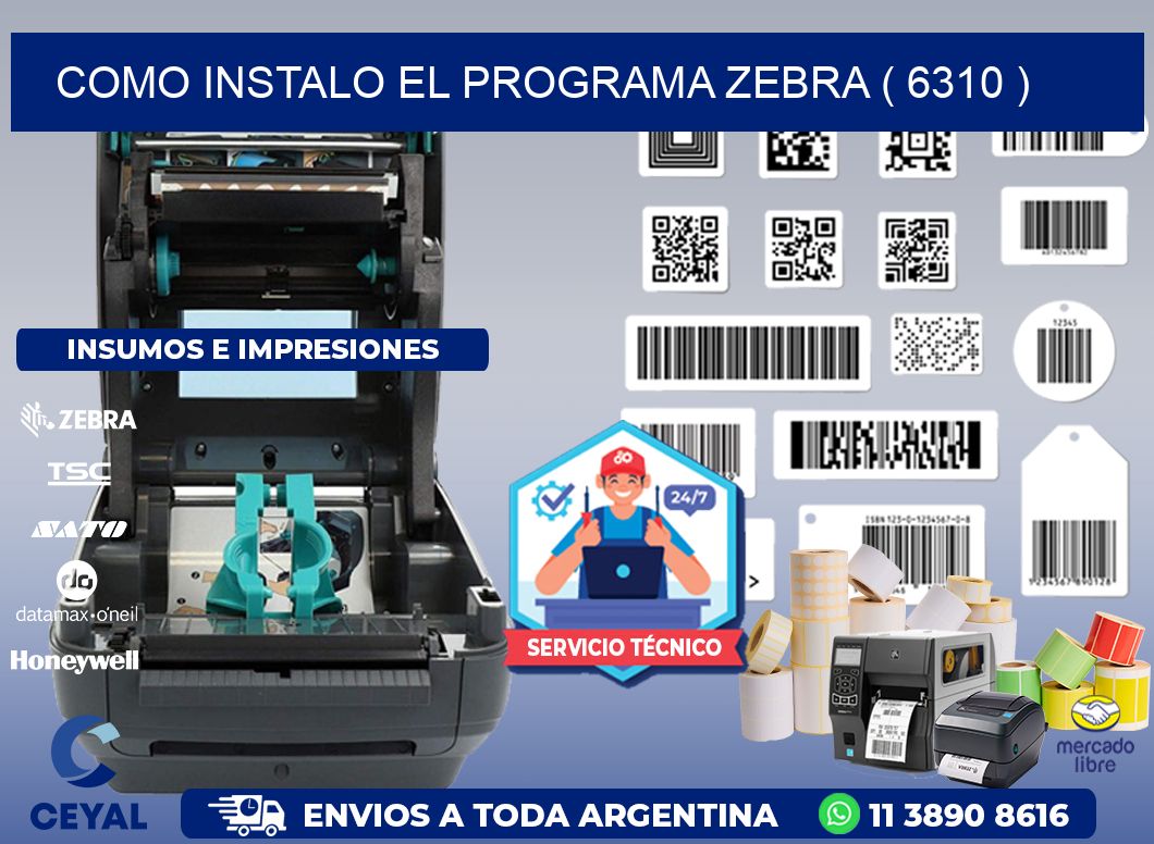 COMO INSTALO EL PROGRAMA ZEBRA ( 6310 )