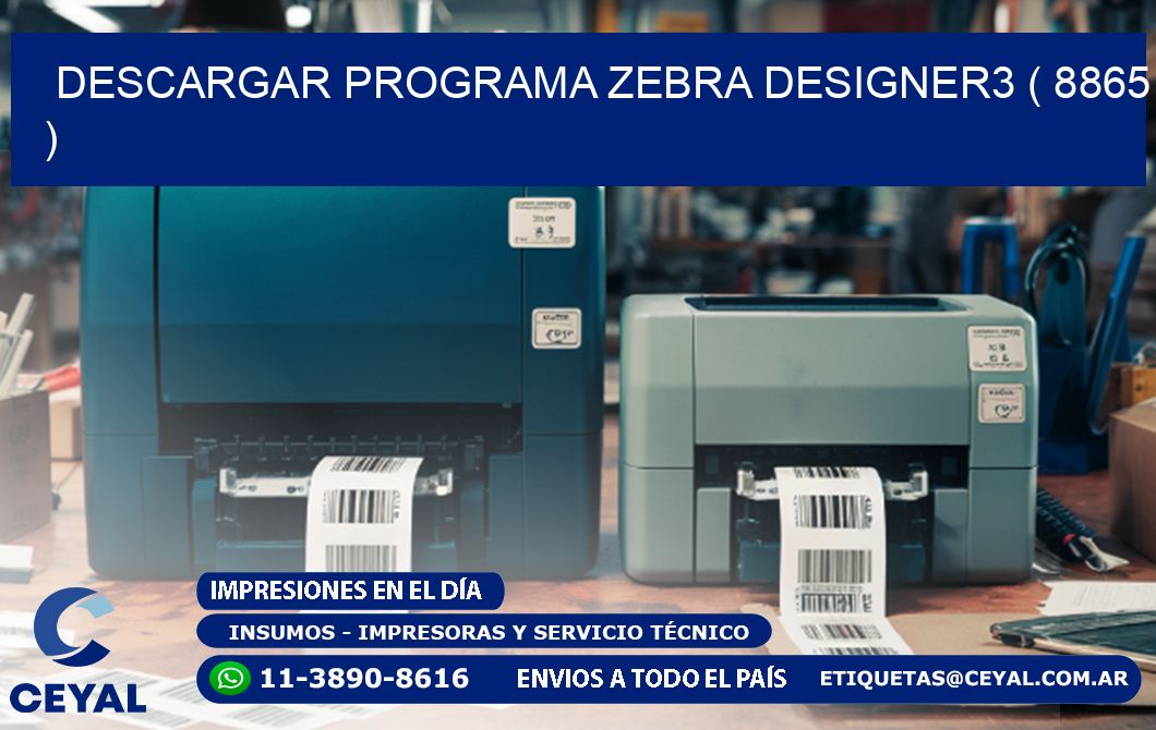 DESCARGAR PROGRAMA ZEBRA DESIGNER3 ( 8865 )