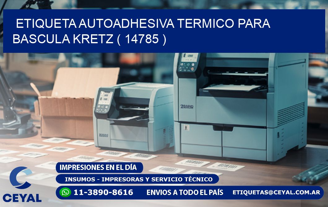 ETIQUETA AUTOADHESIVA TERMICO PARA BASCULA KRETZ ( 14785 )