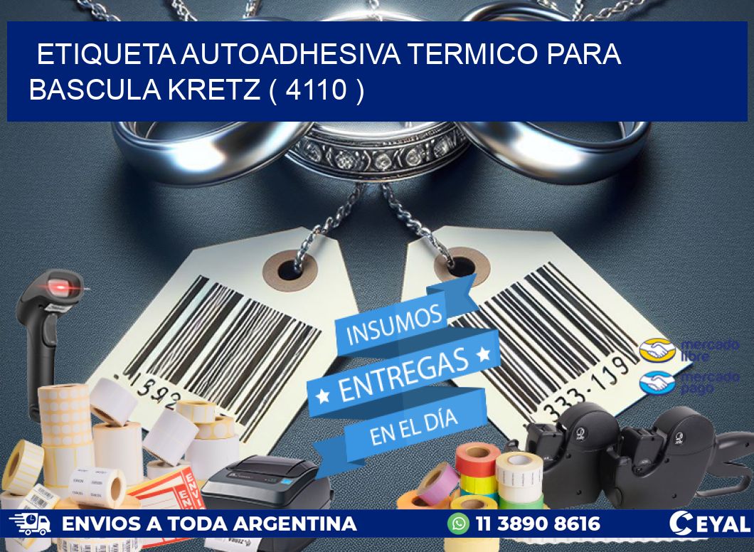 ETIQUETA AUTOADHESIVA TERMICO PARA BASCULA KRETZ ( 4110 )