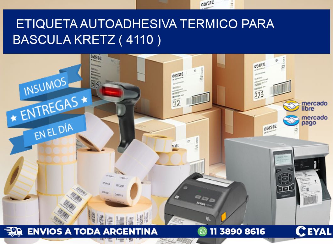 ETIQUETA AUTOADHESIVA TERMICO PARA BASCULA KRETZ ( 4110 )