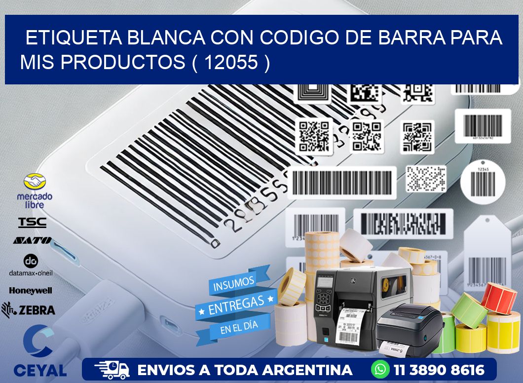 ETIQUETA BLANCA CON CODIGO DE BARRA PARA MIS PRODUCTOS ( 12055 )